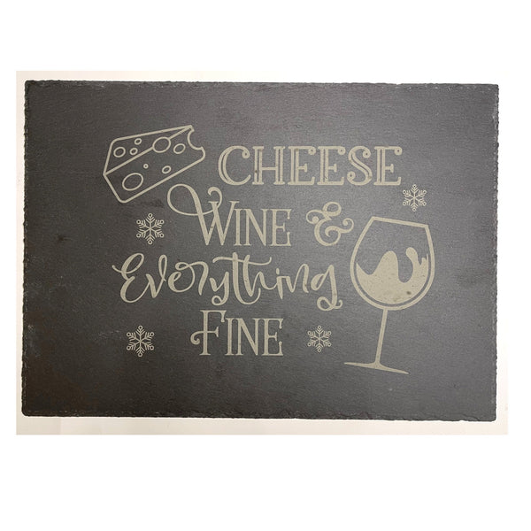 Wine Cheese and Everything Fine Slate Plate